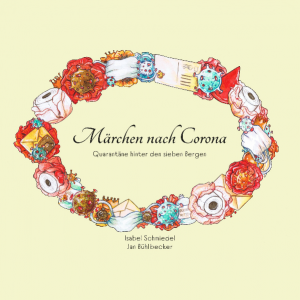 Märchen nach Corona - Quarantäne hinter den sieben Bergen (Taschenbuch)